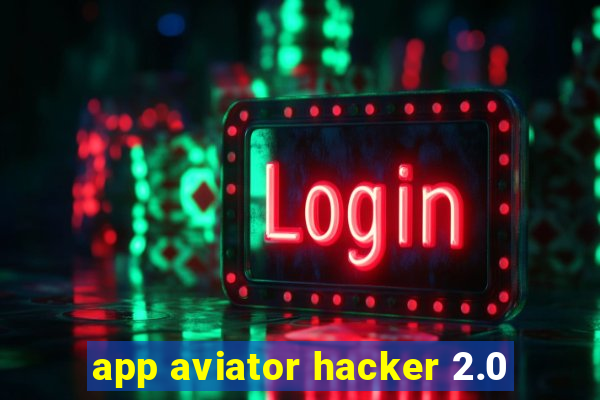 app aviator hacker 2.0